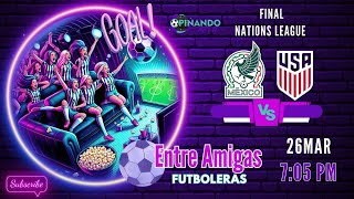 ENTREAMIGAS REACCIONANDO AL PARTIDO DE NATIONSLEAGUE MEXICO USA EN VIVO [upl. by Alohcin]