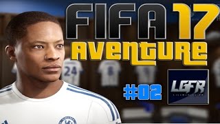 FIFA 17  lAventure  Mode Histoire 02 FRHD [upl. by Liag566]