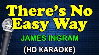 THERES NO EASY WAY  James Ingram HD Karaoke [upl. by Claiborne392]