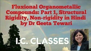 Fluxional Organometallic Compounds Part 1 Structural Rigidity Nonrigidity in Hindi by Dr Geeta [upl. by Honeywell87]