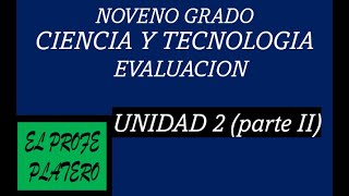 NOVENO GRADO CIENCIA Y TECNOLOGÍA EVALUACIÓN DE UNIDAD 2 CALOR Y TEMPERATURA PARTE II [upl. by Nuahsak]