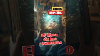 Descubre “El Libro de los Recuerdos” y Transforma tu Vida  Audios Bilingües aprenderinglés [upl. by Wylen]