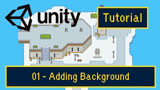 Unity 2D  RPG Tutorial 2024  Part 01 Adding Background [upl. by Pris]