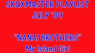 Nanai Brothers 2009  My Island Girl [upl. by Daphie833]