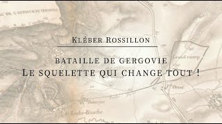 Kléber Rossillon  Bataille de Gergovie  le squelette qui change tout [upl. by Ahsienahs983]