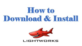 How to Download amp Install LightWorks  TSN [upl. by Hole]