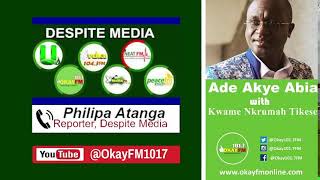 Ade Akye Abia With Kwame Nkrumah Tikese On Okay 1017 Fm 21102024 [upl. by Etteniotnna504]