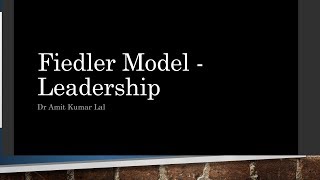 Fiedler Contingency Theory of Leadership Fred Fiedler Model of Leadership  Leadership Theories [upl. by Amees]