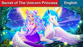 Secret of The Unicorn Princess 🦄 Bedtime Stories 🌈 Fairy Tales in English  WOA Fairy Tales [upl. by Sybilla]