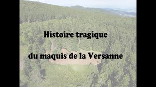 Histoire tragique du maquis de la Versanne des Loges de Monteux [upl. by Illac]