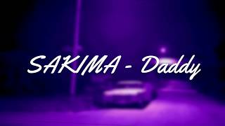 SAKIMA  Daddy LYRICS [upl. by Natlus]