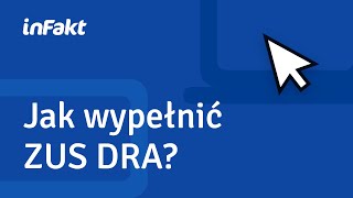 ZUS DRA Jak samodzielnie wypełnić deklarację i wysłać ją do ZUS [upl. by Derreg87]