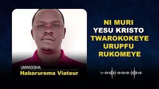 Ni muri Yesu twarokokeye urupfu rukomeye  Habarurema Viateur [upl. by Hnad59]