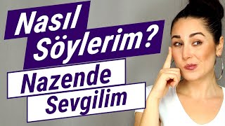 NASIL SÖYLERİM   NAZENDE SEVGİLİM ŞARKI ANALİZİ [upl. by Launamme478]