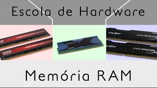 Memória RAM  Escola de Hardware  Episódio 3 [upl. by Yuzik]