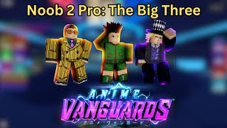 The Big Three I No Mythics Anime Vanguards Noob 2 Pro Ep1 [upl. by Tinor735]