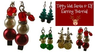 Tippy Hat Santa and Elf Earring Tutorial [upl. by Tirb]