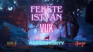 Fekete István Vuk  hangoskönyv [upl. by Eelaras]