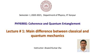 Coherence and Quantum Entanglement Lecture  1 difference between classical and quantum mechanics [upl. by Gnos275]