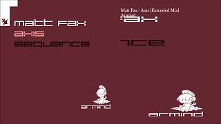 Matt Fax  Axis Extended Mix [upl. by Adim]