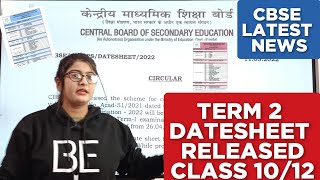 Cbse latest newsTerm 2 datesheet for class 10Term 2 date sheet class 12Term 2 Date Sheet Released [upl. by Selinda750]