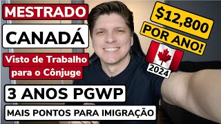 MESTRADO MAIS BARATO QUE COLLEGE NO CANADÁ 2024  VISTO DE TRABALHO PRO CÔNJUGE PGWP  Zarillo Neto [upl. by Ahsian]