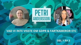 Petri Andersson  Vad vi inte vet om GDPR amp Fartkamereror mm  Del 1 av 3 [upl. by Roshan]