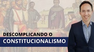 Descomplicando o constitucionalismo [upl. by Etana]