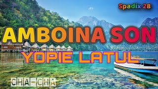 AMBOINA SON  YOPIE LATUL  SPADIX 28 Chacha [upl. by Giarc]