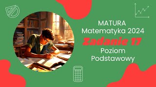 Zadanie 17  Matura Matematyka 2024 Poziom Podstawowy [upl. by Norga669]