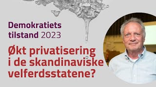 Gösta EspingAndersen Økt privatisering i de skandinaviske velferdsstatene [upl. by Yendroc]