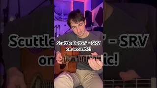 Scuttle Buttin’ on Acoustic Guitar 🎸 stevierayvaughan guitarcover acousticguitar bluesguitar [upl. by Krik]