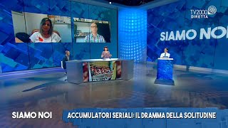 Siamo Noi 23 settembre 2021 – Accumulatori seriali chi sono dove vivono [upl. by Orgell]