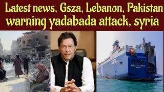 Warning yaodana Gsza da attack  Syria gi condition  Pakistan amadi atei pao [upl. by Eilyw]