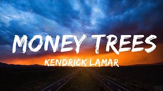 Kendrick Lamar  Money Trees Lyrics  30mins Chill Music [upl. by Stodder]