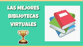 LAS MEJORES BIBLIOTECAS VIRTUALES📑 Información confiable gratuita y legal😊💻📚 [upl. by Tiphani]