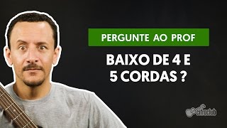 Qual a diferença entre o baixo de quatro e cinco cordas  Pergunte ao Professor [upl. by Barcot]