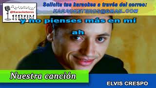 Elvis Crespo  Nuestra canción Karaoke [upl. by Aihsekin]