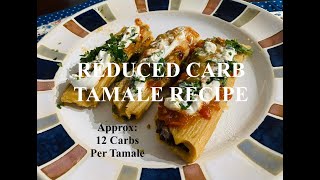 Reduced Carb Tamale Recipe  Diabetic Friendly amp Heart Healthy  Approx 12 carbs per Tamale [upl. by Atilrak]