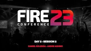 Fire 23 Revival Conference  Day 2  Session 2  Daniel Kolenda amp Andre Aquino [upl. by Mcclish]