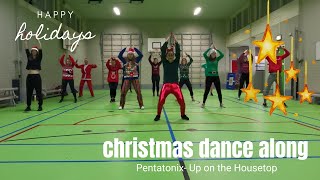 CHRISTMAS DANCE ALONG  Pentatonix  Up on the Housetop  Jus Dance Crew [upl. by Greenwell]