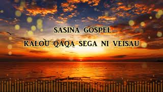 KALOU QAQA  SASINA GOSPEL [upl. by Nelra]