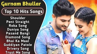 Best Of Gurnam Bhullar Songs  Latest Punjabi Songs Gurnam bhullar Songs  All Hits Of Gurnam Songs [upl. by Ihsir]