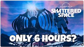 SHATTERED SPACE Starfield DLC Only 6 Hours of content [upl. by Borer11]