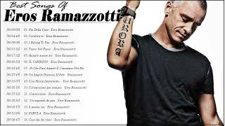 Eros Ramazzotti Greatest Hits Full Album Eros Ramazzotti Top Tracks  Eros Ramazzotti Popular Songs [upl. by Thomey996]