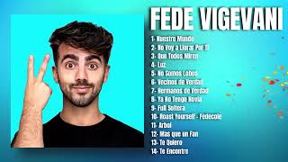 FEDE VIGEVANI  MIX SUS MEJORES CANCIONES 2024  ENGANCHADO [upl. by Aya]