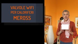 Valvole termostatiche wifi MEROSS  installazione e soluzione problema di pairing [upl. by Asilat77]