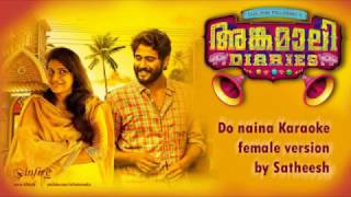 Do Naina Female Karaoke Version with Lyrics Cover  Angamali Diarees  Satheesh  Infire Media [upl. by Geer]