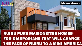 PURE MAISONETTES GATED COMMUNITY IN RUIRUTHAT WILL CHANGE RUIRU INTO ACITY [upl. by Ecahc481]