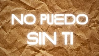 Daip  No Puedo Sin Ti lyrics  Prod SanelliX Music [upl. by Asteria]